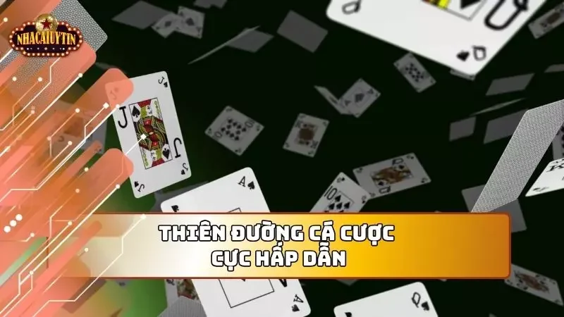 Thiên đường cá cược cực cuốn của nhà cái đầy uy tín