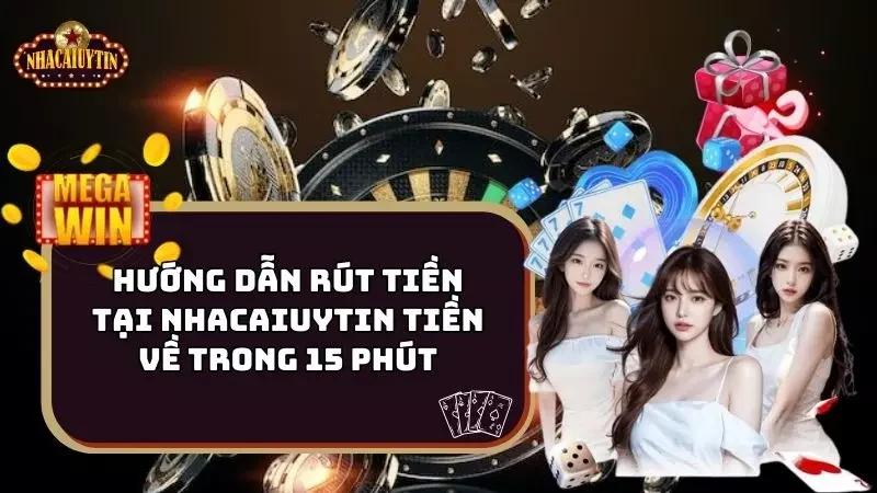 Hướng Dẫn Rút Tiền Tại Các Nhà Cái Uy Tín Hay Và Tiện Nhất