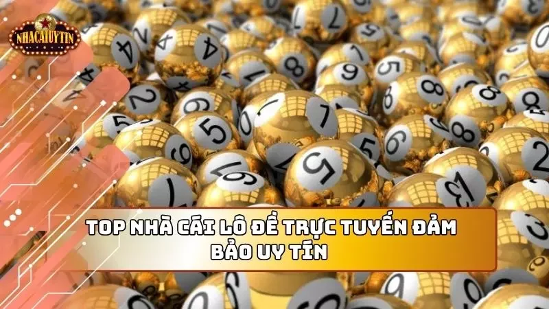 Điểm qua top 5 nhà cái cung cấp lô đề siêu hấp dẫn